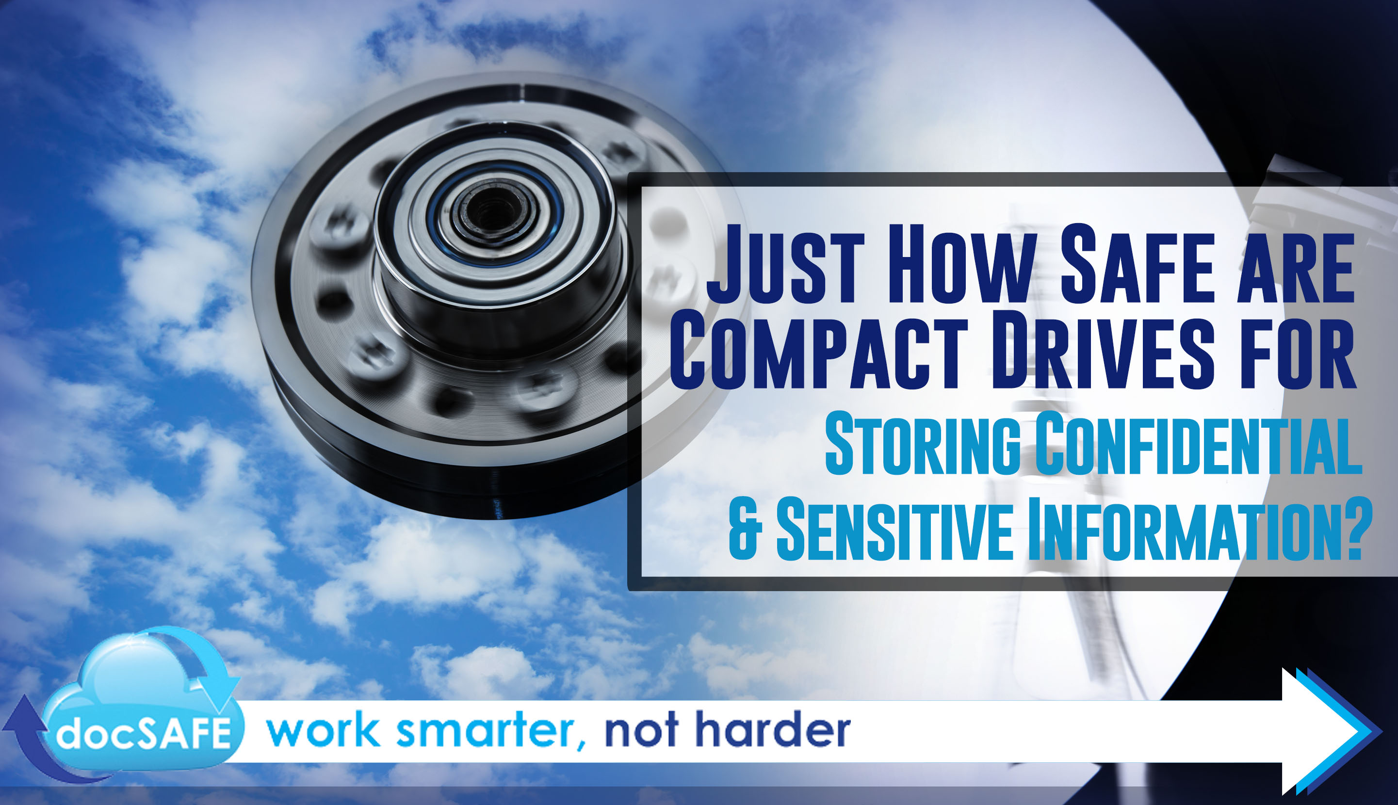 Just How Safe are Compact Drives for Storing Confidential and Sensitive Information?